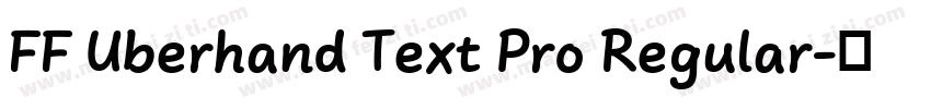 FF Uberhand Text Pro Regular字体转换
